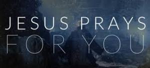 jesus prays for you